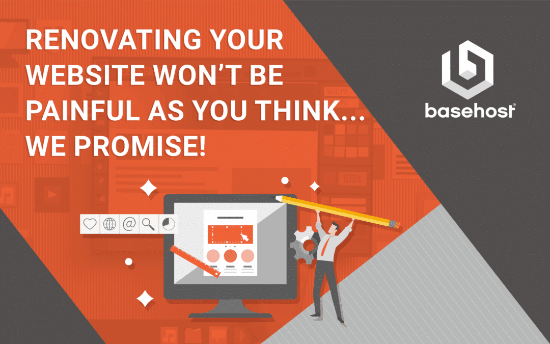 Renovating your website won’t be as painful as you think… we promise!
