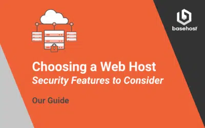 Choosing a Web Host Security Features to Consider &ndash; Our Guide