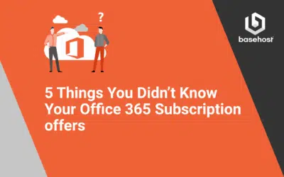 5 Things You Didn&rsquo;t Know Your Office 365 Subscription Offers