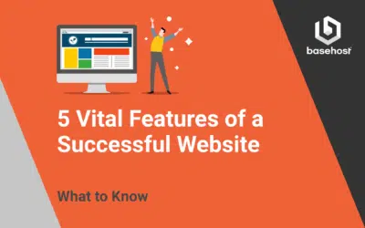 5 Vital Features of a Successful Website &ndash; What to Know