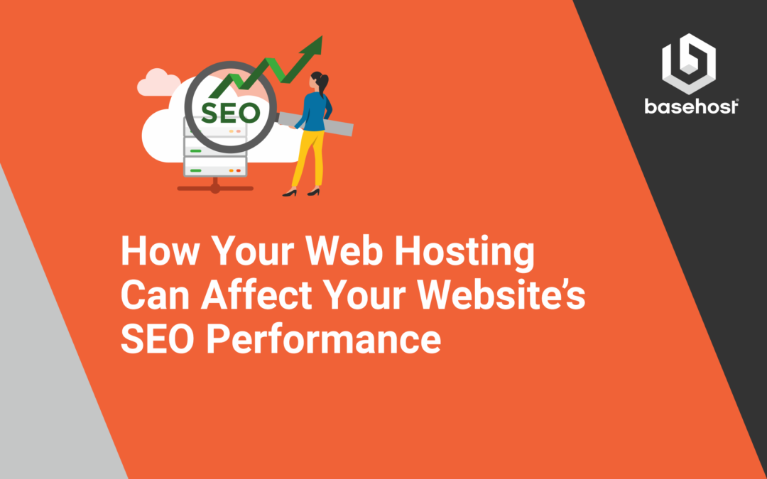 How Your Web Hosting Can Affect Your Website’s SEO Performance