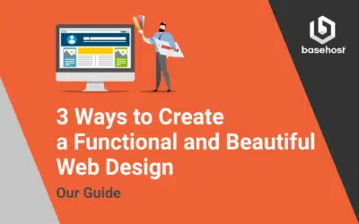 3 Ways to Create a Functional and Beautiful Web Design
