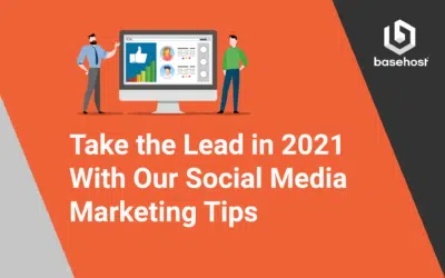 Take the Lead in 2021 With Our Social Media Marketing Tips
