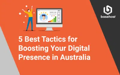 5 Best Tactics for Boosting Your Digital Presence in Australia