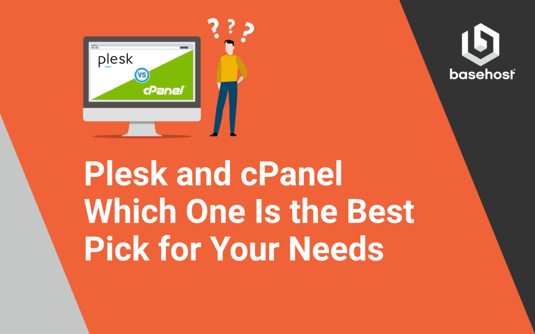Plesk and cPanel—Which One Is the Best Pick for Your Needs