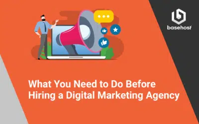 What You Need to Do Before Hiring a Digital Marketing Agency
