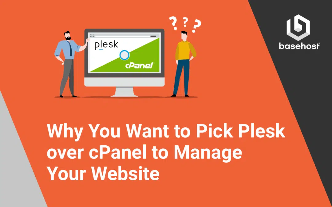 Why You Want to Pick Plesk over cPanel to Manage Your Website