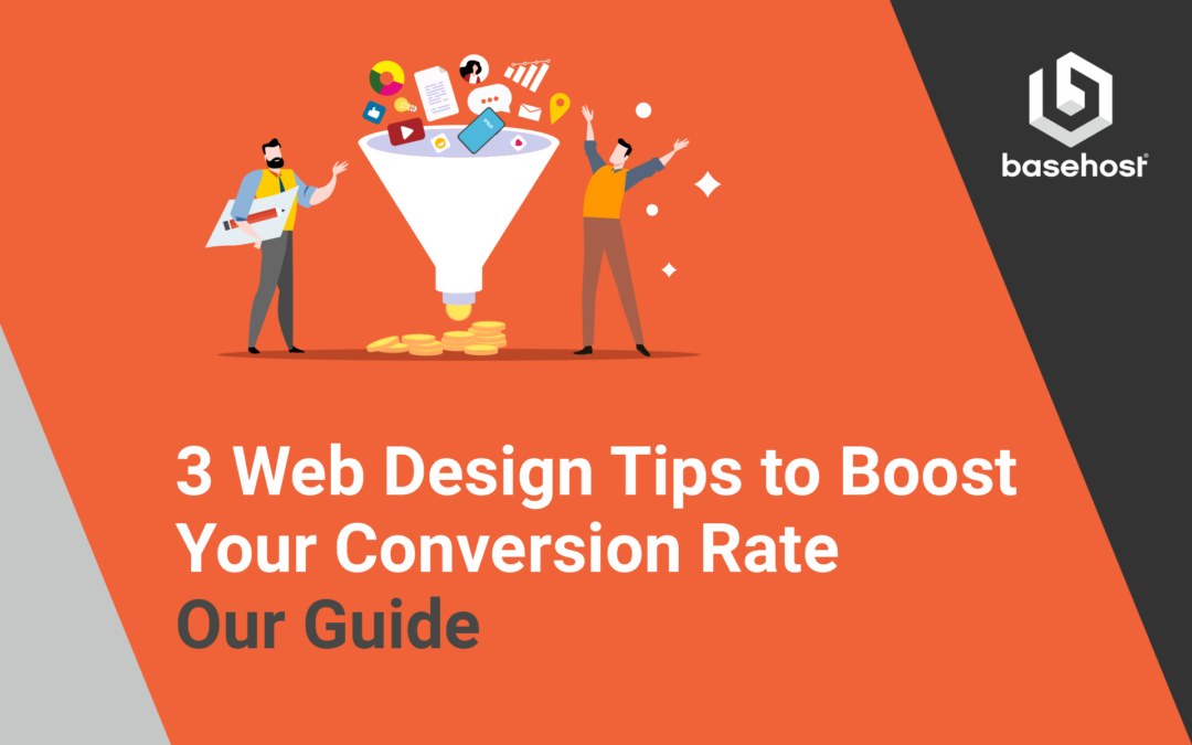 3 Web Design Tips to Boost Your Conversion Rate – Our Guide