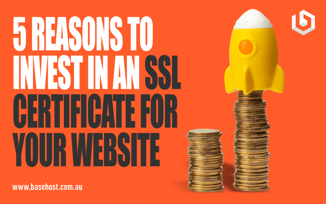5 Reasons to Invest in an SSL Certificate for Your Website