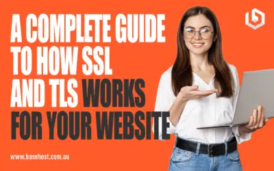 A Complete Guide to How SSL and TLS Works for Your Website