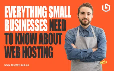 Everything Small Businesses Need to Know About Web Hosting