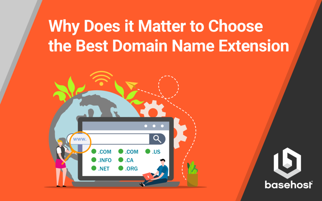 Why Does It Matter to Choose the Best Domain Name Extension