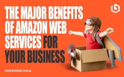 The Major Benefits of Amazon Web Services for Your Business