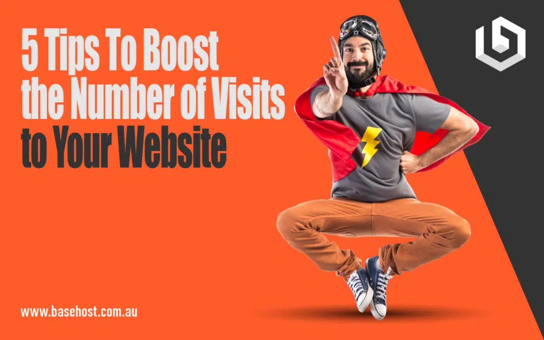5 Tips To Boost the Number of Visits to Your Website