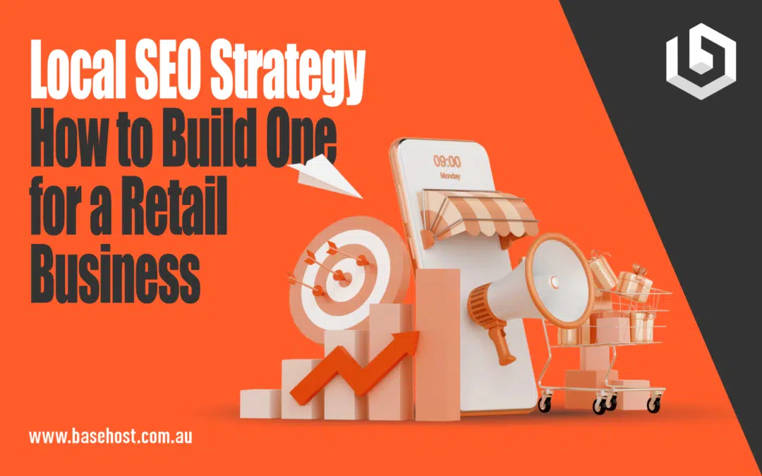 Local SEO Strategy: How to Build One for a Retail Business