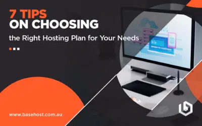 7 Tips on Choosing the Right Hosting Plan for Your Needs