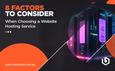 8 Factors to Consider When Choosing a Website Hosting Service
