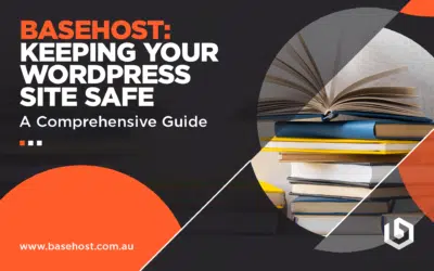 BaseHost: Keeping Your WordPress Site Safe &ndash; A Comprehensive Guide