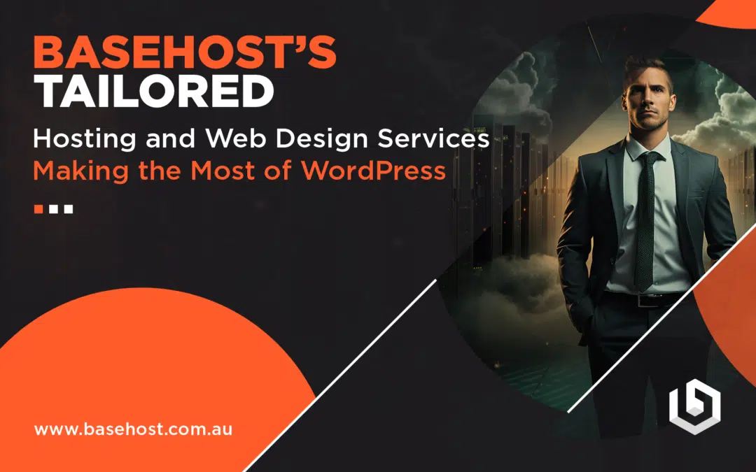 BaseHost’s Tailored Hosting and Web Design Services: Making the Most of WordPress