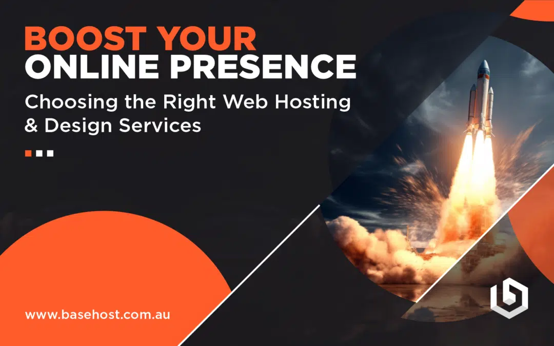 Boost Your Online Presence: Choosing the Right Web Hosting & Design Services