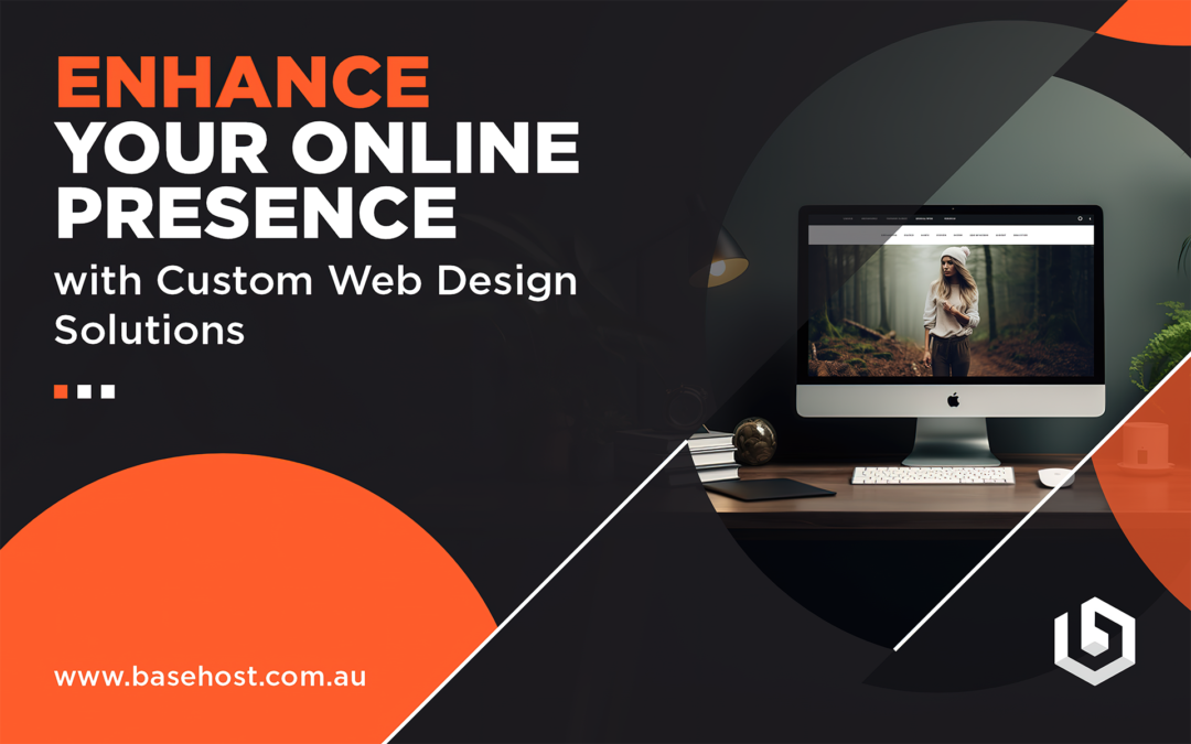 Enhance Your Online Presence with Custom Web Design Solutions